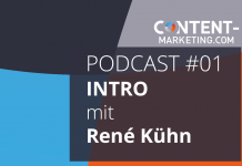 Podcast-Intro von René Kühn – Content-Marketing Podcast #01